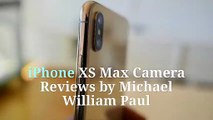 Michael William Paul Reviews on iPhone XS Max Camera