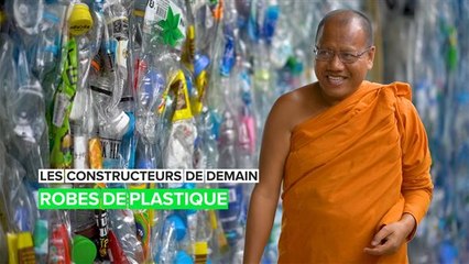Série constructeurs de demain : des robes de moine faites de plastique