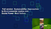 Full version  Sustainability: Approaches to Environmental Justice and Social Power  Best Sellers