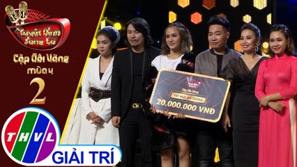 THVL | Tuyệt đỉnh song ca - Cặp đôi vàng 2019 | Tập 2[7]: Kết quả