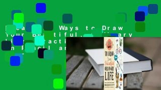 [Read] 50 Ways to Draw Your Beautiful, Ordinary Life: Practical Lessons in Pencil and Paper  For