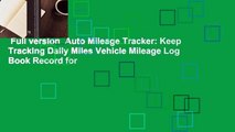 Full version  Auto Mileage Tracker: Keep Tracking Daily Miles Vehicle Mileage Log Book Record for