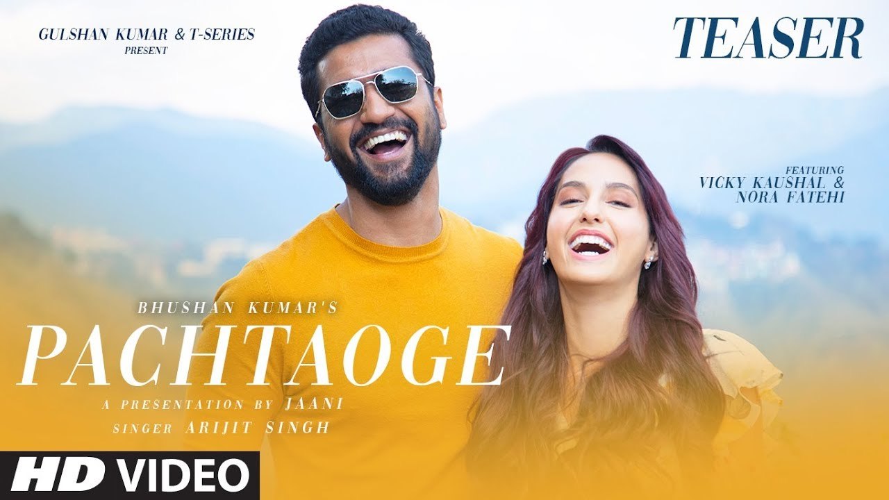 Arijit Singh Pachtaoge  Vicky Kaushal, Nora Fatehi Jaani, B Praak, Arvindr Khaira  Bhushan Kumar