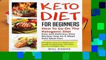 [Doc] Keto Diet For Beginners : How To Go On The Ketogenic Diet: Easy And Delicious Keto Recipes