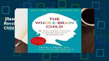 [Read] The Whole-Brain Child: 12 Revolutionary Strategies to Nurture Your Child s Developing