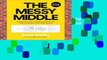 Full version  The Messy Middle: Finding Your Way Through the Hardest and Most Crucial Part of Any