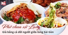 Phở Chua Lạng Sơn gần 70 năm làm xao xuyến người Sài Gòn