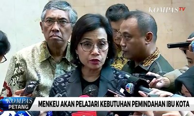 Menkeu Akan Pelajari Kebutuhan Pemindahan Ibu Kota