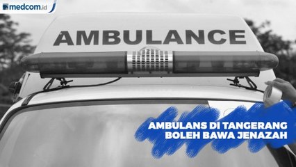 Ambulans di Tangerang Sudah Bisa Bawa Jenazah