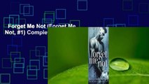 Forget Me Not (Forget Me Not, #1) Complete