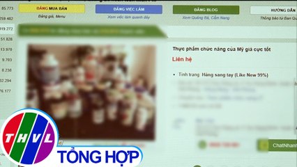 THVL | Khó kiểm soát thị trường thực phẩm chức năng xách tay
