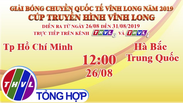 THVL | Tp Hồ Chí Minh (Nam) - Hà Bắc - Trung Quốc (Nam) | Giải Bóng Chuyền Quốc Tế Cúp THVL Năm 2019