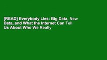 [READ] Everybody Lies: Big Data, New Data, and What the Internet Can Tell Us About Who We Really