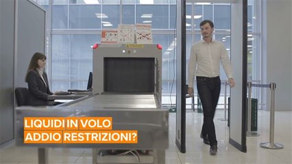 Liquidi in volo: addio restrizioni?