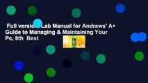 Full version  Lab Manual for Andrews' A  Guide to Managing & Maintaining Your Pc, 8th  Best