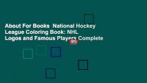 About For Books  National Hockey League Coloring Book: NHL Logos and Famous Players Complete