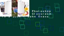 Popular Adobe Photoshop Elements 2018 Classroom in a Book - John Evans