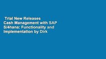 Trial New Releases  Cash Management with SAP S/4hana: Functionality and Implementation by Dirk