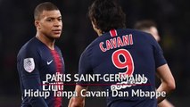 PSG - Hidup Tanpa Cavani Dan Mbappe