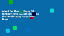 About For Books  Happy 8th Birthday Ninja Guestbook: Ninja Warrior Birthday Party Guest Book