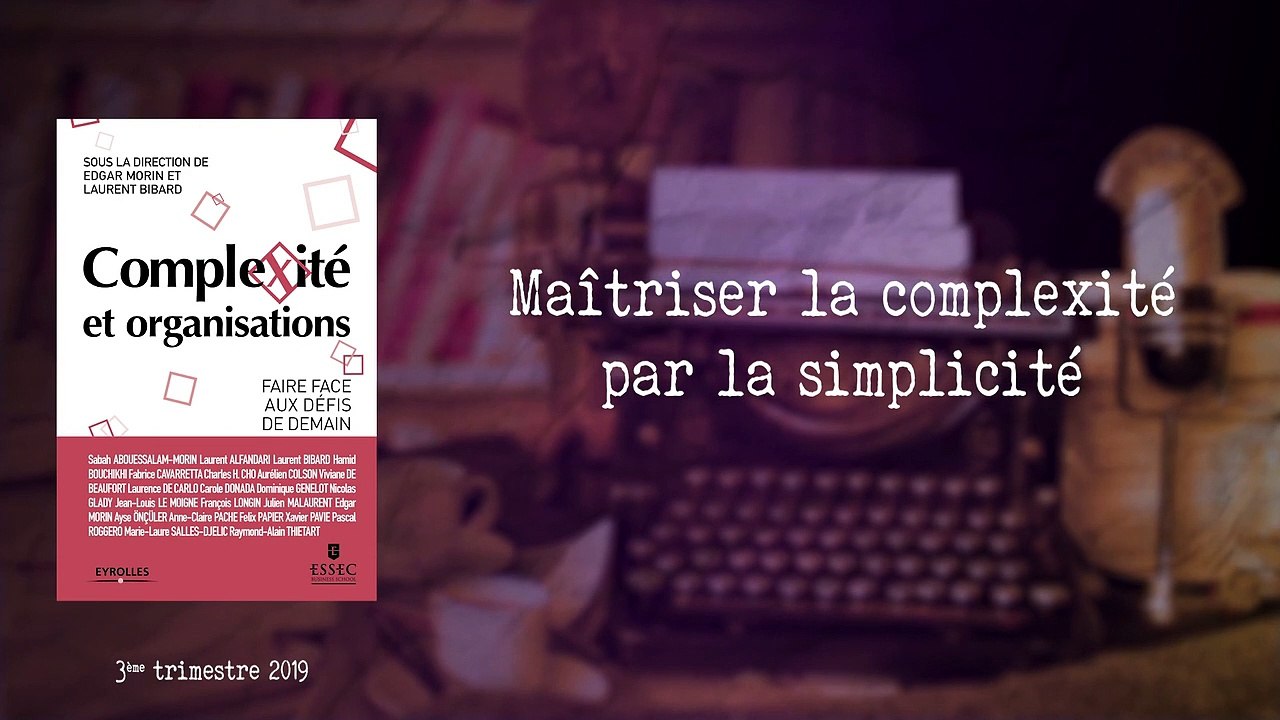 Maîtriser la complexité par la simplicité [Laurent Bibard]