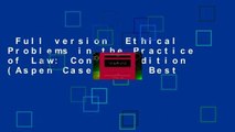 Full version  Ethical Problems in the Practice of Law: Concise Edition (Aspen Casebook)  Best