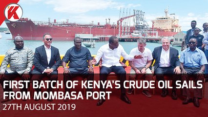 FIRST BATCH OF KENYA'S CRUDE OIL HITS HIGH SEAS