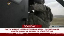 Terör örgütü PKK'ya KIRAN-2 operasyonu başlatıldı