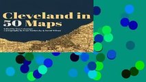 Full E-book  Cleveland in 50 Maps  For Kindle