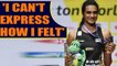 PV Sindhu shares experience of winning the Gold for India