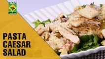 Pasta Caesar Salad | Food Diaries | Masala TV Show | Zarnak Sidhwa