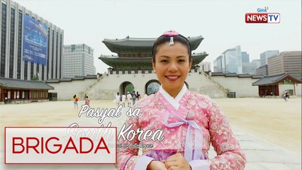 Brigada: Iba't ibang pasyalan sa South Korea, binisita ng 'Brigada'