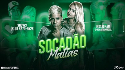 MC MATIAS - SOCADÃO - CLIPE OFICIAL