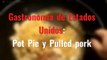Gastronomía de Estados Unidos:  Pot Pie y Pulled pork