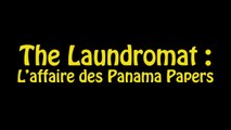 The Laundromat : L'affaire des Panama Papers - Bande-annonce VOST