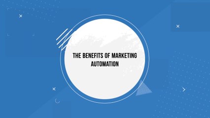 The Benefits of Marketing Automation