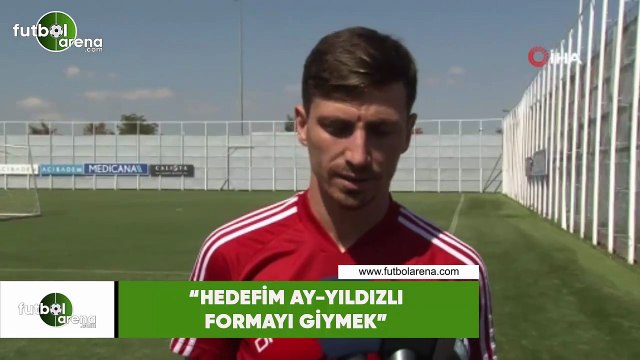Mert Hakan Yandaş: Hedefim Ay-Yıldızlı formayı giymek