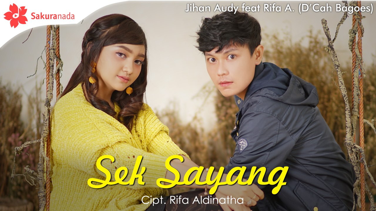 Jihan Audy Ft.Rifa Aldinatha (D'Cah bagoes) - Sek Sayang [OFFICIAL M/V]
