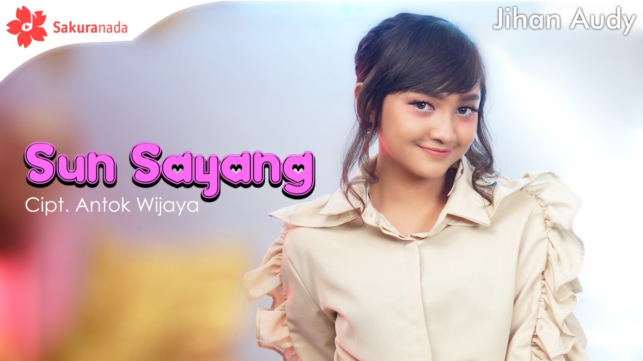 Jihan Audy - Sun Sayang [OFFICIAL M/V]