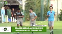Trabzonspor, AEK maçı hazırlıklarını tamamladı