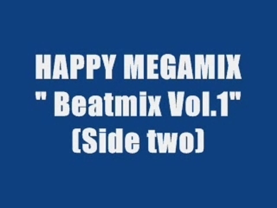 HAPPY MEGAMIX - BEATMIX VOL.1 (SIDE TWO)