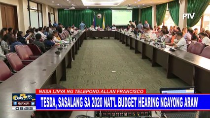 TESDA, sasalang sa 2020 nat'l budget hearing ngayong araw