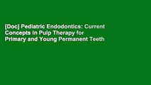 [Doc] Pediatric Endodontics: Current Concepts in Pulp Therapy for Primary and Young Permanent Teeth