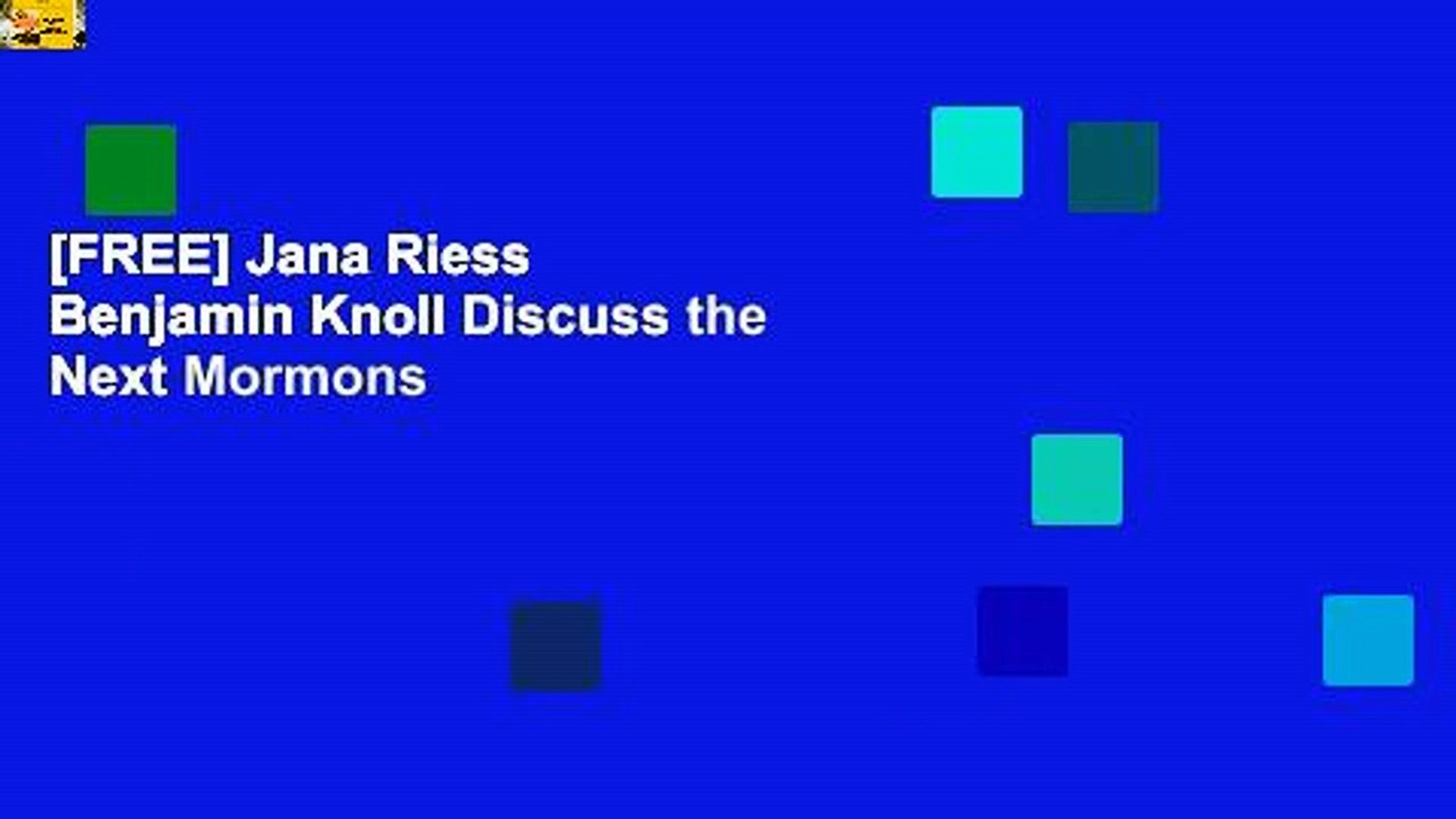 [FREE] Jana Riess   Benjamin Knoll Discuss the Next Mormons