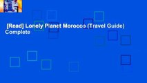 [Read] Lonely Planet Morocco (Travel Guide) Complete