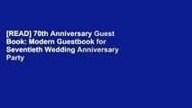 [READ] 70th Anniversary Guest Book: Modern Guestbook for Seventieth Wedding Anniversary Party