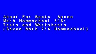 About For Books  Saxon Math Homeschool 7/6: Tests and Worksheets (Saxon Math 7/6 Homeschool)