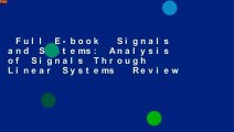 Full E-book  Signals and Systems: Analysis of Signals Through Linear Systems  Review