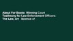 About For Books  Winning Court Testimony for Law Enforcement Officers: The Law, Art   Science of