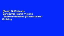 [Read] Gulf Islands   Vancouver Island: Victoria   Sooke to Nanaimo (Dreamspeaker Cruising